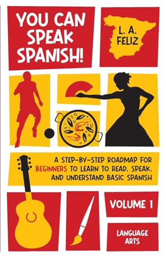 Beispielbild fr You Can Speak Spanish!: A Step-by-Step Roadmap for Beginners to Learn to Read, Speak, and Understand Basic Spanish zum Verkauf von GreatBookPrices