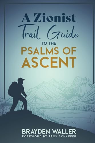 Stock image for A Zionist Trail Guide to the Psalms of Ascent for sale by GreatBookPrices