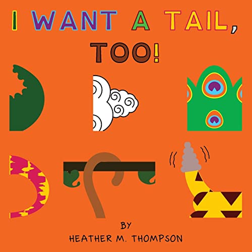 Stock image for I Want a Tail, Too! for sale by ThriftBooks-Atlanta