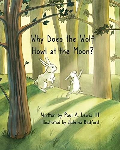 Stock image for Why Does the Wolf Howl at the Moon? for sale by GreatBookPrices