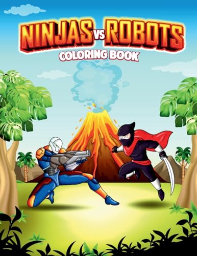 Stock image for Ninjas Vs Robots: An Action Adventure Coloring Book for sale by GreatBookPrices