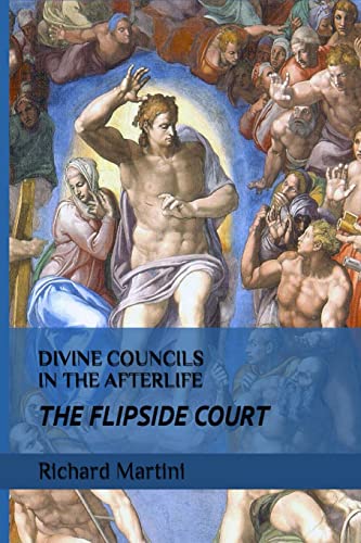 Stock image for DIVINE COUNCILS IN THE AFTERLIFE; THE FLIPSIDE COURT for sale by GreatBookPrices
