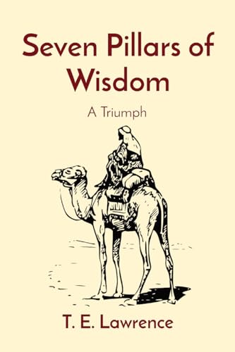Imagen de archivo de Seven Pillars of Wisdom: A Triumph a la venta por GreatBookPrices