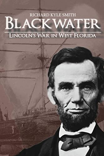 Stock image for Blackwater: Lincoln's War in West Florida for sale by ThriftBooks-Atlanta