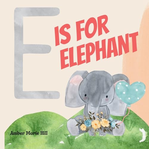 Stock image for E Is For Elephant: Learning the Alphabet With Animals for sale by California Books