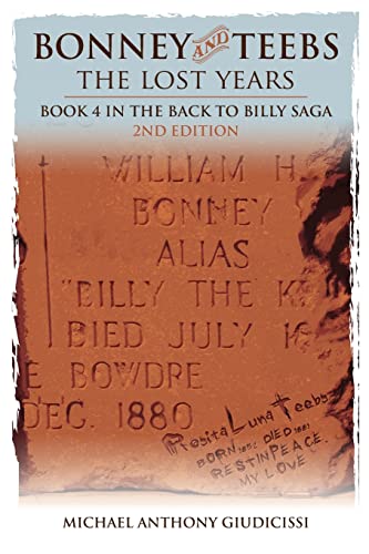 Imagen de archivo de Bonney and Teebs; The Lost Years: Book 4 in the Back to Billy Saga a la venta por GreatBookPrices