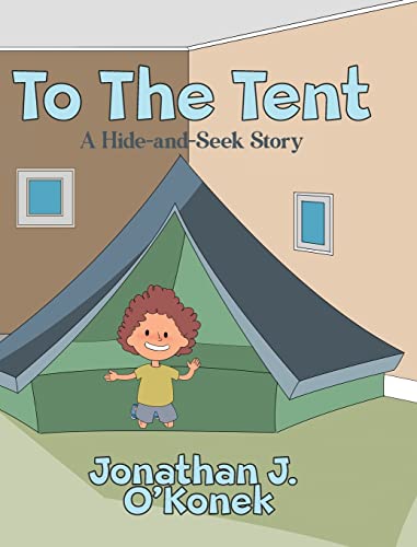 

To The Tent: A Hide-and-Seek Story