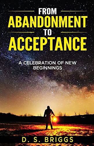 Stock image for From Abandonment To Acceptance: A Celebration of New Beginnings for sale by GreatBookPrices