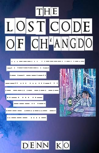 Stock image for The Lost Code of Ch'angdo for sale by Books Unplugged