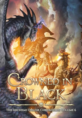 9781088123270: Crowned in Black: A LitRPG Dragonrider Adventure (6) (Archemi Online)