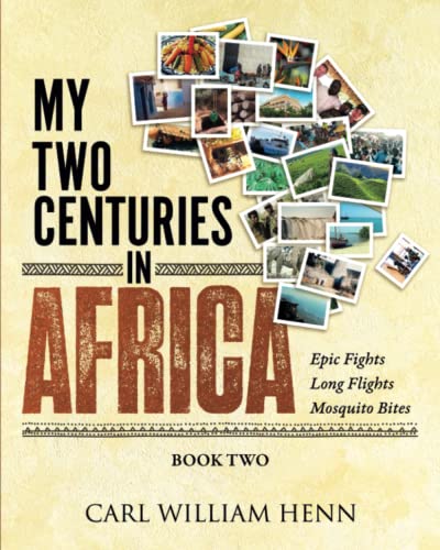 9781088124048: My Two Centuries in Africa (Book Two): Epic fights. Long flights. Mosquito bites.