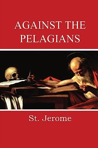 Stock image for Against the Pelagians for sale by GreatBookPrices