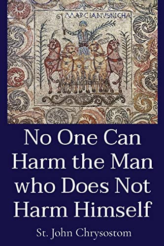 Beispielbild fr No One Can Harm the Man who Does Not Harm Himself zum Verkauf von GreatBookPrices