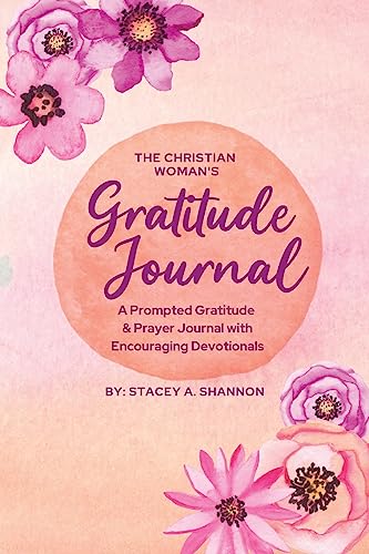 Beispielbild fr The Christian Woman's Gratitude Journal: A Prompted Gratitude & Prayer Journal with Encouraging Devotionals zum Verkauf von GreatBookPrices