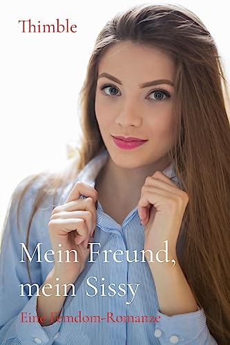 Beispielbild fr Mein Freund, mein Sissy: Eine Femdom-Romanze (German Edition) zum Verkauf von Book Deals