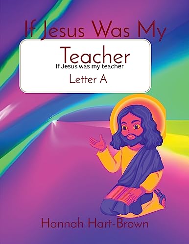 Stock image for If Jesus Was My Teacher: Letter A for sale by Ebooksweb