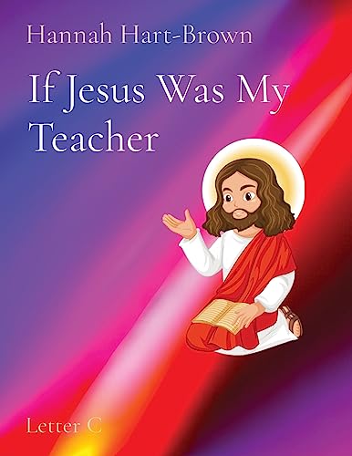 9781088181706: If Jesus Was My Teacher: Letter C