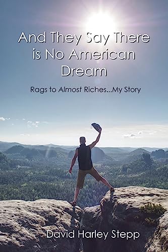 Beispielbild fr And They Say There is No American Dream : Rags to Almost Riches.My Story zum Verkauf von GreatBookPrices