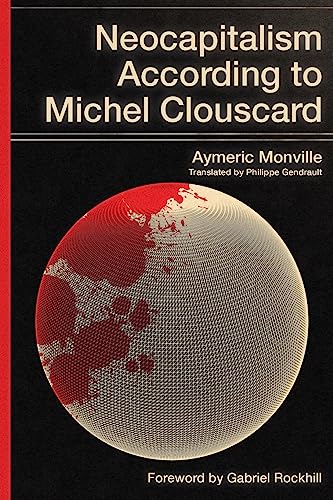Beispielbild fr Neocapitalism According to Michel Clouscard zum Verkauf von GF Books, Inc.