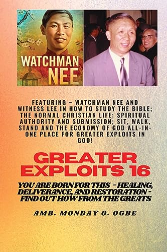 Stock image for Greater Exploits - 16 Featuring - Watchman Nee and Witness Lee in How to Study the Bible; The .: Normal Christian Life; Spiritual Authority and Subm for sale by GreatBookPrices