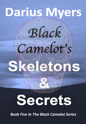 Stock image for Black Camelot's Skeletons & Secrets for sale by GreatBookPrices