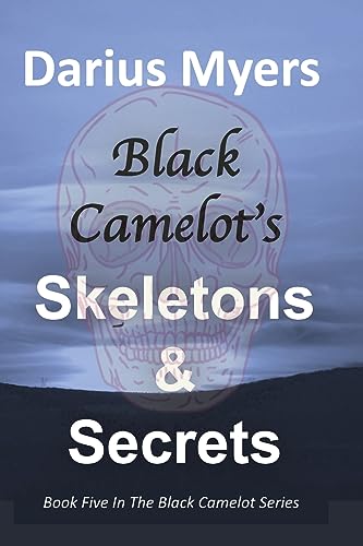 Stock image for Black Camelot's Skeletons & Secrets for sale by GreatBookPrices