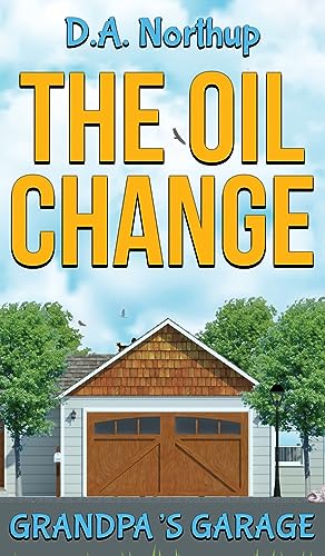 Imagen de archivo de The Oil Change: Grandpa's Garage a la venta por GreatBookPrices