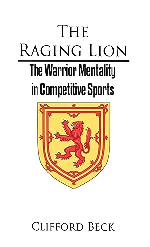 Imagen de archivo de The Raging Lion: The Warrior Mentality in Competition Sports a la venta por HPB Inc.