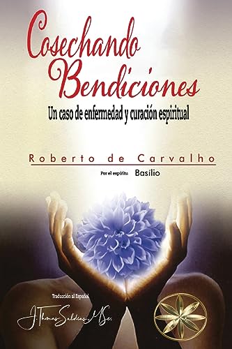 Stock image for Cosechando Bendiciones: Un Caso de Enfermedad Y Curaci ³n Espiritual (Spanish Edition) [Soft Cover ] for sale by booksXpress