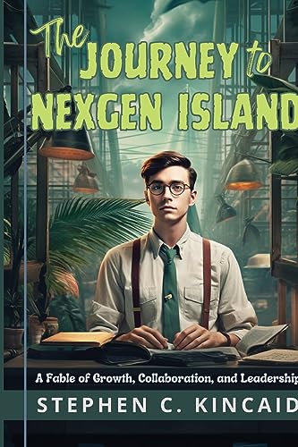 Stock image for The Journey to NexGen Island: A Fable of Growth, Collaboration, and Leadership for sale by GreatBookPrices