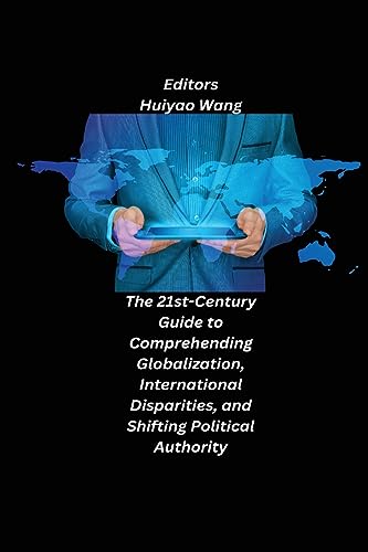 Stock image for The 21st-Century Guide to Comprehending Globalization, International Disparities, and Shifting Political Authority for sale by Revaluation Books