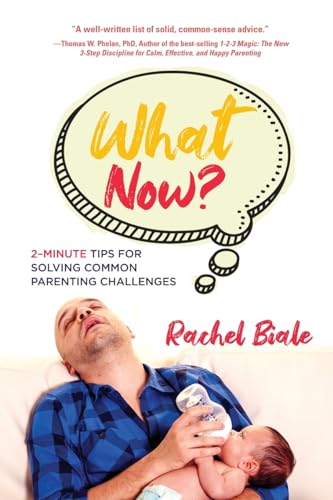 Imagen de archivo de What Now? Two-minute Tips for Solving Common Parenting Challenges a la venta por ALLBOOKS1