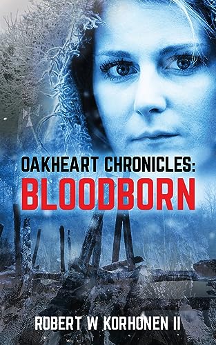 Stock image for Oakheart Chronichles : Bloodborn for sale by GreatBookPrices