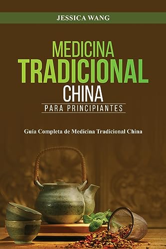 Stock image for Medicina Tradicional China para Principiantes: GUA COMPLETA DE MEDICINA TRADICIONAL CHINA for sale by GreatBookPrices