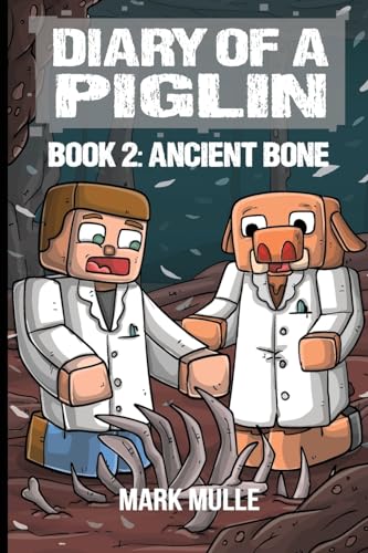 Stock image for Diary of a Piglin Book 2: Ancient Bone for sale by Books Unplugged