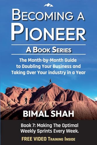 Stock image for Becoming a Pioneer- A Book Series: The Month-By-Month Guide to Double Your Business and Take Over Your Industry In A Year-Book 7 [Soft Cover ] for sale by booksXpress
