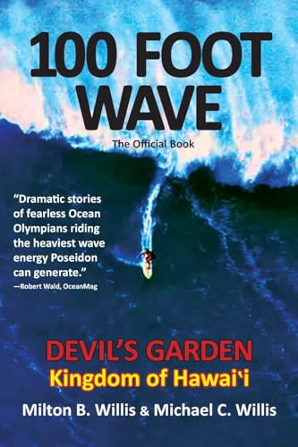9781088290224: 100 FOOT WAVE The Official Book: Devil's Garden Kingdom of Hawaii