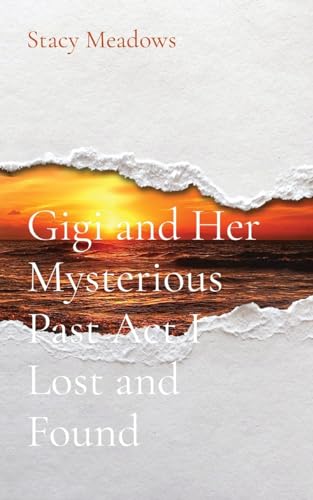 Stock image for Gigi and Her Mysterious Past Act I Lost and Found for sale by PBShop.store US