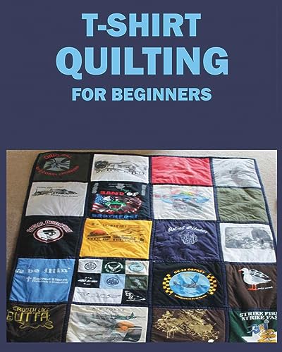 Beispielbild fr T-Shirt Quilting for Beginners: Master the Art of Crafting T-shirt Quilts zum Verkauf von California Books