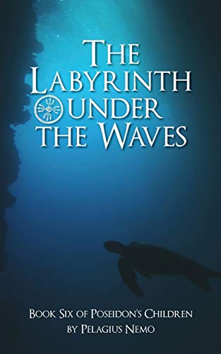 Beispielbild fr The Labyrinth Under the Waves: Book Six of Poseidons Children: 6 zum Verkauf von Reuseabook