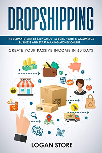 Stock image for DROPSHIPPING: The Ultimate step by step Guide to build your E-Commerce Business and Start making Money Online. Create your Passive Income in 60 days. for sale by Librairie Thé à la page