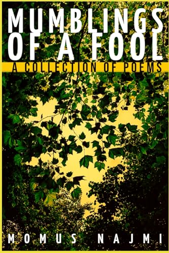 Stock image for Mumblings of a Fool A collection of poems for sale by PBShop.store US