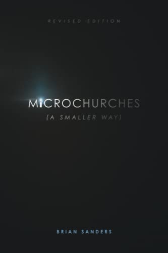 Stock image for Microchurches: A Smaller Way for sale by Half Price Books Inc.