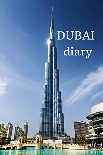 Beispielbild fr DUBAI diary: Travel Motivational Notebook, Journal, Score book, Exercise Book, Motivational Booklet, Draftsmanship, Memorials,Album, Logbook, Diary (110 Pages, blank, 6 x 9) zum Verkauf von Revaluation Books