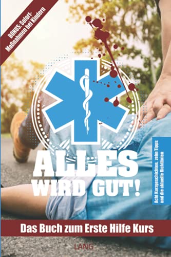 Stock image for Erste Hilfe / Alles wird gut!: Sieben Kurzgeschichten und die aktuellen Guidelines for sale by Revaluation Books