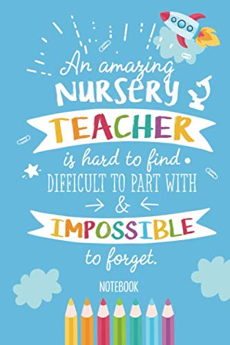 9781088514474: An amazing Nursery Teacher is hard to find, difficult to part with & impossible to forget: Notebook (A5) Great for Nursery Teacher Leaving Gifts, ... Thank You, Birthday or Christmas presents