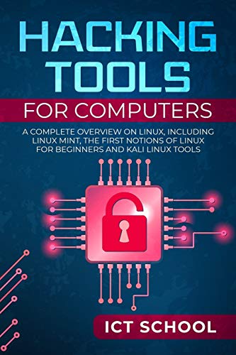 Beispielbild fr Hacking tools for computers: A Complete Overview on Linux, Including Linux Mint, the First Notions of Linux for Beginners and Kali Linux Tools zum Verkauf von Lucky's Textbooks