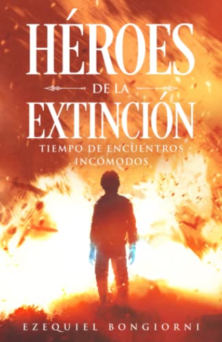 Stock image for Hroes de la Extincin Tiempo de encuentros incmodos 1 for sale by PBShop.store US