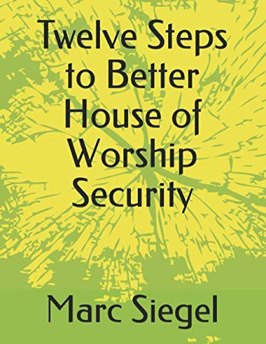 Imagen de archivo de Twelve Steps to Better House of Worship Security a la venta por Revaluation Books