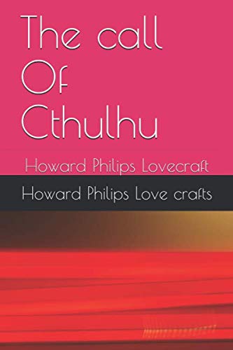 Stock image for The call Of Cthulhu: Howard Philips Lovecraft for sale by Revaluation Books